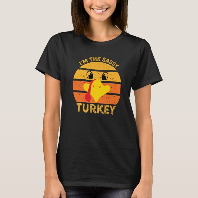 Camiseta I'm The Sassy Turkey Face  Happy Thanksgiving Fami (Frente)