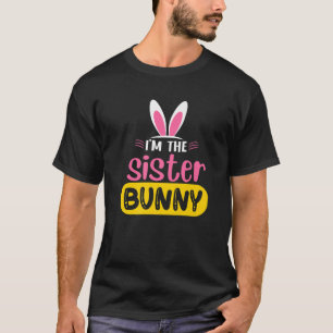 Camiseta I'm The Sister Bunny Rabbit Ears Egg Funny Easter