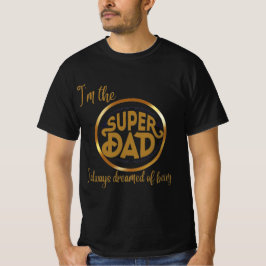 Camiseta I'm the super dad I always dreamed of being