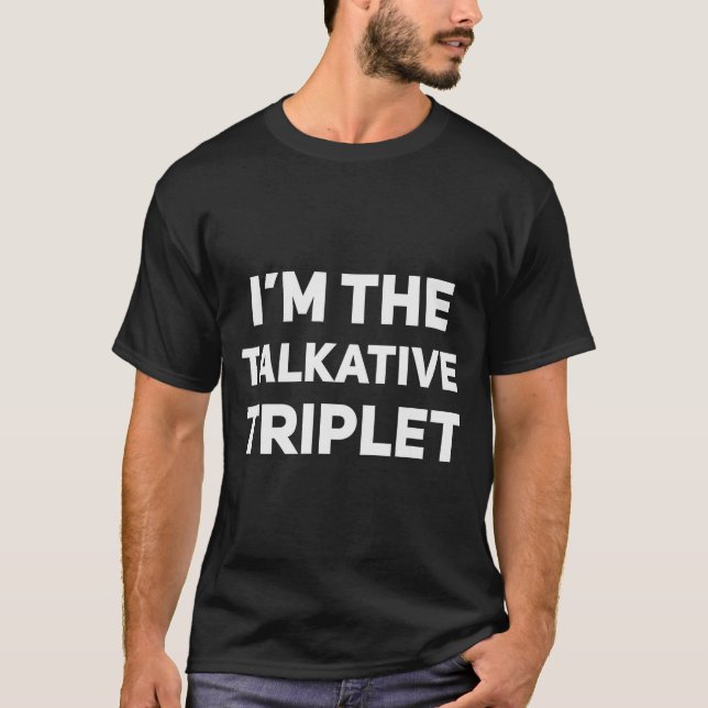 Camiseta I'm The Talkative Triplet Funny Matching Triplets  (Frente)