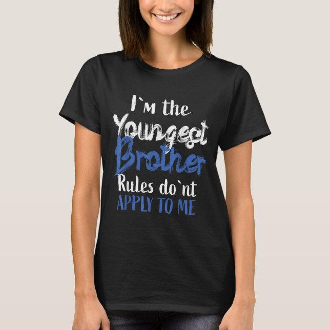 Camiseta I'm The Youngest Brother - Rules Don't Apply To Me (Frente)