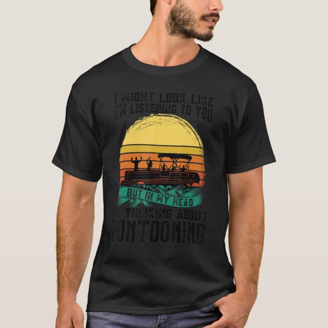 Camiseta I'm thinking about Pontooning Pontoon Boat Captain (Frente)