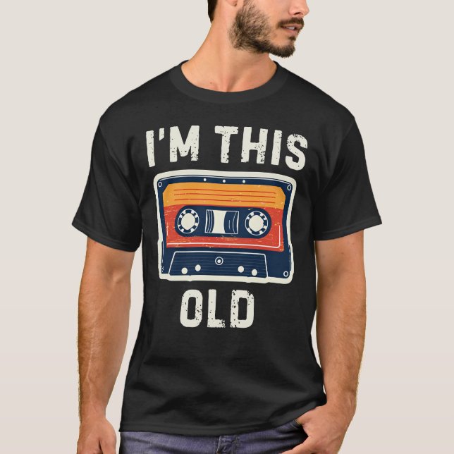 Camiseta I'm This Old (Frente)