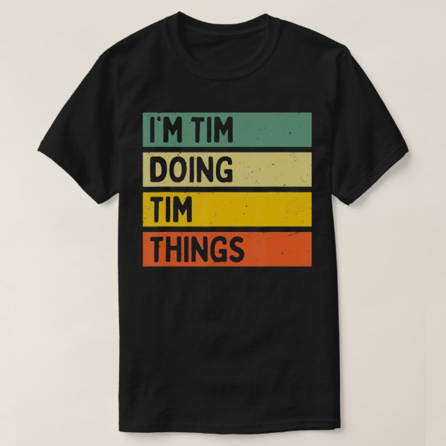 Camiseta Im Tim Fazendo Coisas De Tim Engraçadas Citação Pe (Frente do Design)