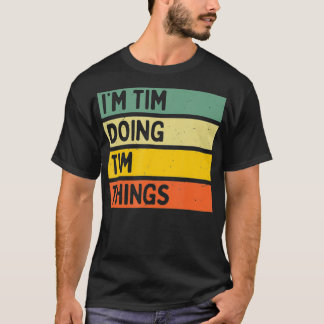 Camiseta Im Tim Fazendo Coisas De Tim Engraçadas Citação Pe