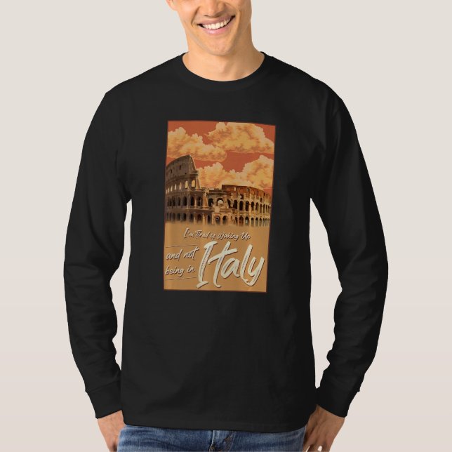 Camiseta I'm Tired of Waking Up and Not Being in Italy Ital (Frente)