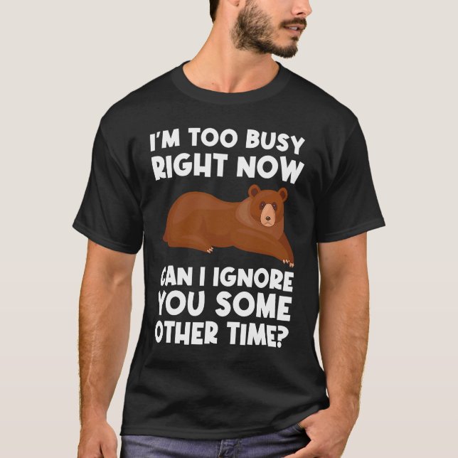 Camiseta I'm too busy right now can I ignore sarcastic (Frente)