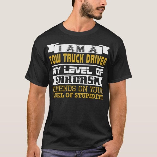 Camiseta Im Tow Truck Driver Level Sarcasm Level de pessoas (Frente)