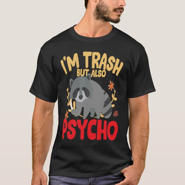 Camiseta I'm trash but also trash panda raccoon joke (Frente)