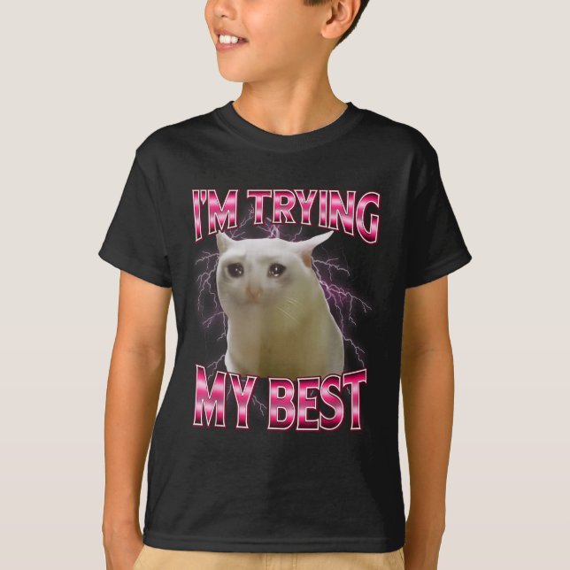 Camiseta I'm Trying My Silly Crying Cat Meme Funny Cats Ani (Frente)