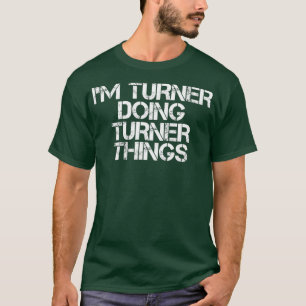 Camiseta IM TURNER FAZENDO O TURNER COISAS Nome Dom Engraç