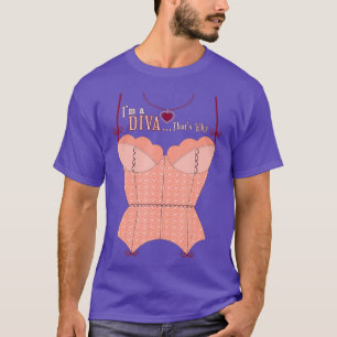 Camiseta IM UM DIVA POR QUE Lingerie Arrasta Rainha Má