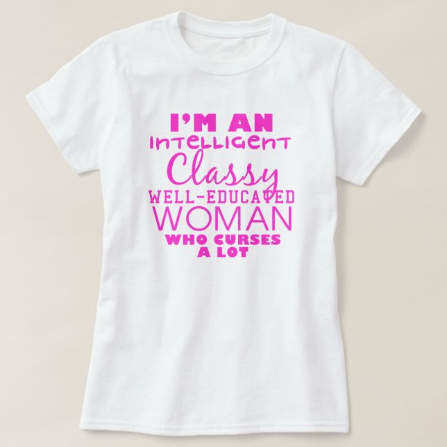 Camiseta im uma mulher inteligente, elegante, bem-educado (Frente do Design)
