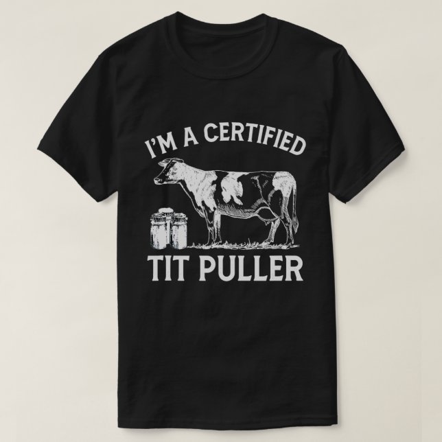 Camiseta Im Uma Vaca De Aquecedor Certificada De Tit Puller (Frente do Design)