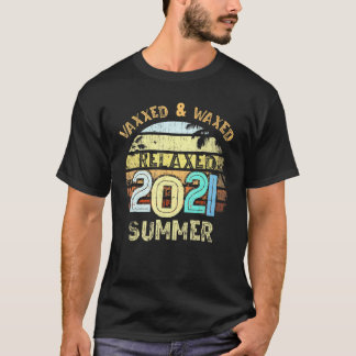 Camiseta Im Vaxxed Fully Waxed 2021 Summer Relaxe Vacay