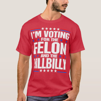 Camiseta Im Voting For The Felon And The Hillbilly Vance 20