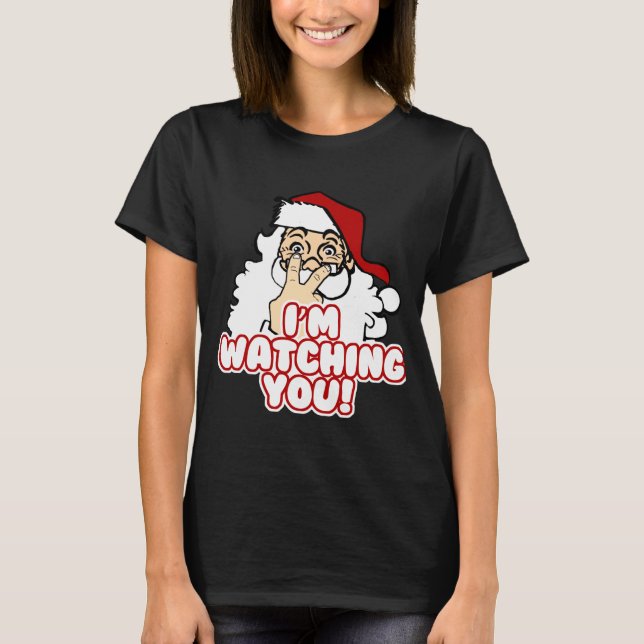 Camiseta Im Watching You Christmas Santa Claus  (Frente)