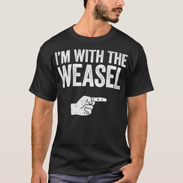Camiseta Im With The Weasel  Matching Weasel Costume (Frente)