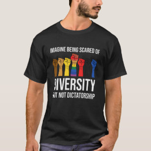 Camiseta Imagine Estar com Medo Diversidade Mas Não Ditadur