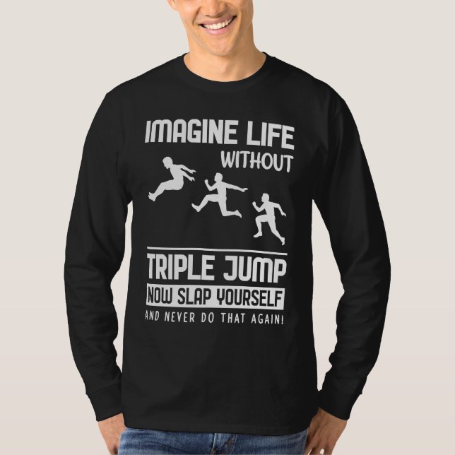 Camiseta Imagine Life without Triple Jump (Frente)