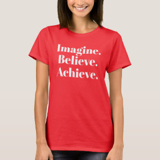 Camiseta Imagine que para acreditar consiga