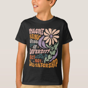 Camiseta Imagine Ter Medo Da Diversidade Mas Não Do Ditador