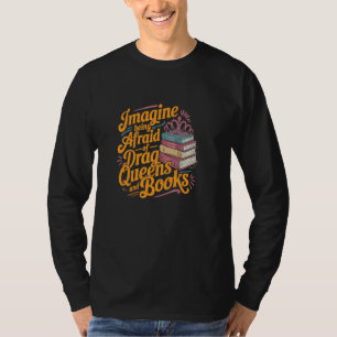 Camiseta Imagine Ter Medo de Drag Queens e Livros LGBT