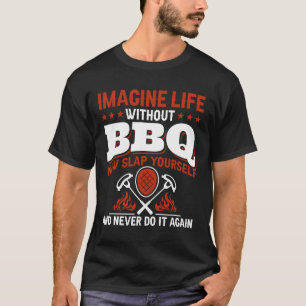Camiseta Imaginem A Vida Sem Churrasco Agora Virem-Se E Nev