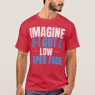 Camiseta Imaginem Se Eu Tiver Uma Mem Irônica Baixo Fade En