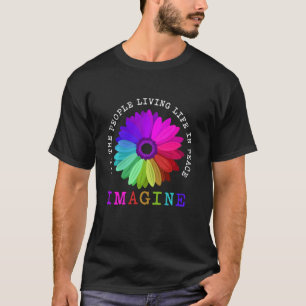 Camiseta Imaginem Todas As Pessoas Que Vivem Para A Paz Flo