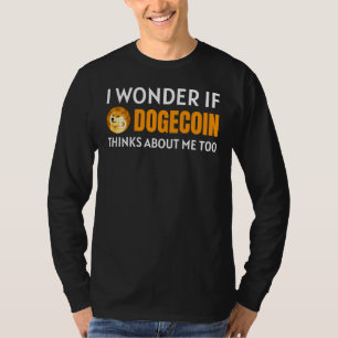 Camiseta Imagino Se O Cão De Dogecoina Pensar Em Mim Engraç