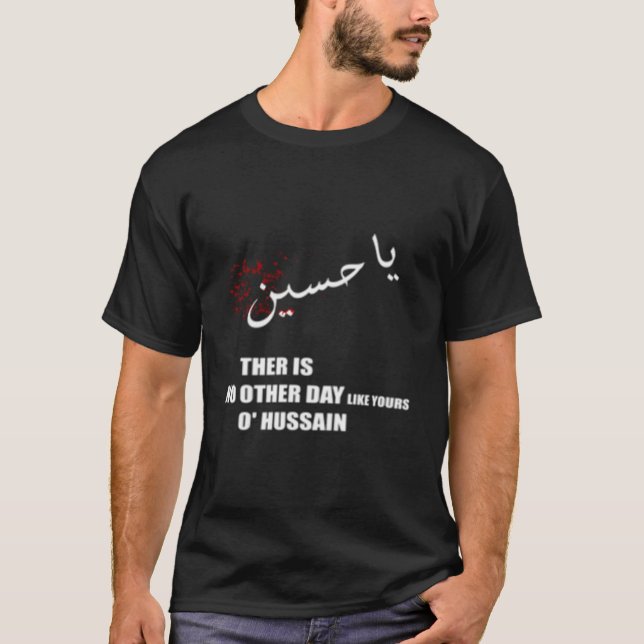 Camiseta Imam Hussein There Is No Day Like Yours O Hussain  (Frente)