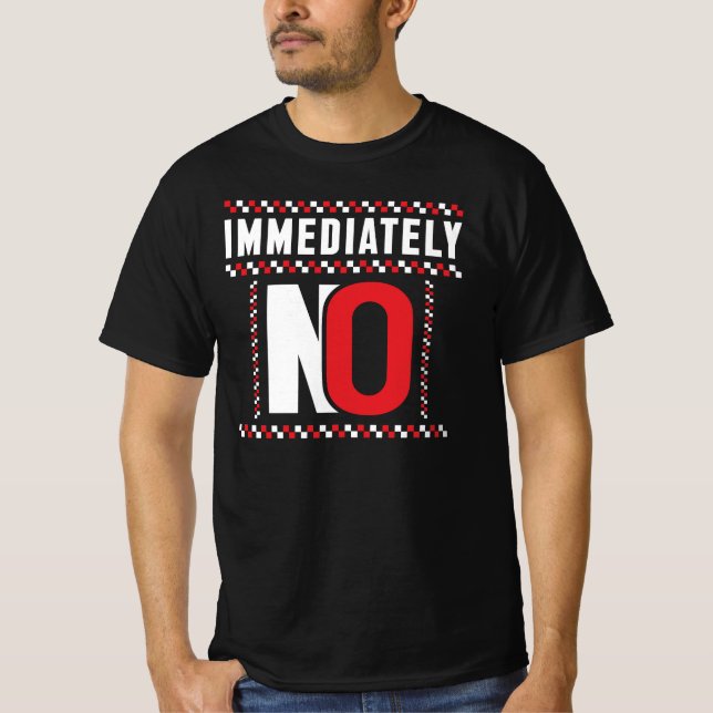 Camiseta Imediatamente Sem Citação Sarcástica Engraçada (Frente)