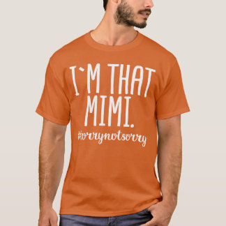Camiseta Imhat Mimi Sorry Not Sorry Funny Grandma Gift retr