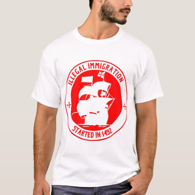 Camiseta Imigração ilegal começada em 1492 # (Frente)