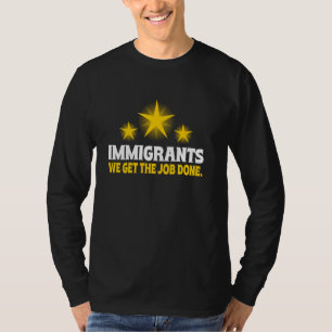 Camiseta Imigrantes: O Trabalho É Feito