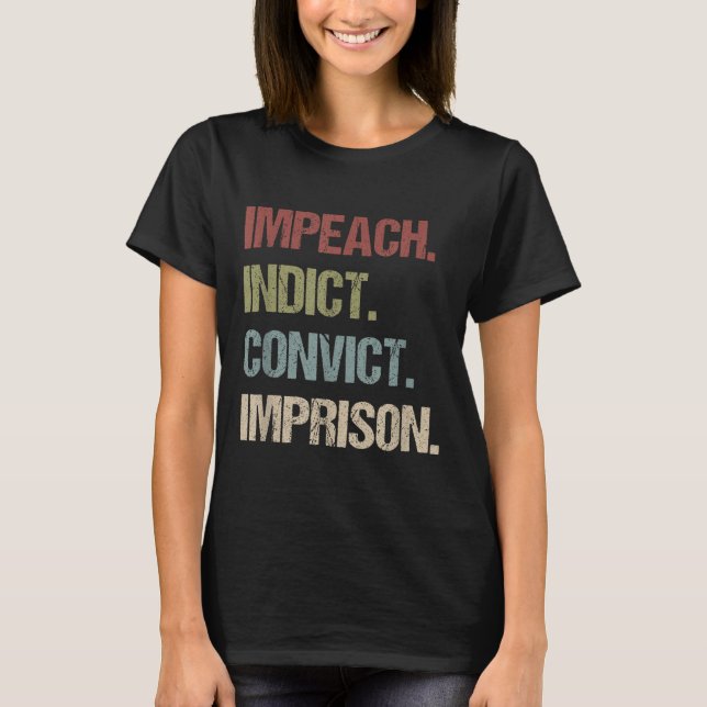 Camiseta Impeach Indica Condenação Imprisional Anti Trump (Frente)
