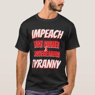 Camiseta Impeach Trump High Crimes Misdeladores Tyranny Imp