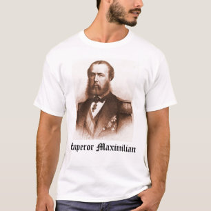 Camiseta Imperador Maximilian, imperador Maximilian