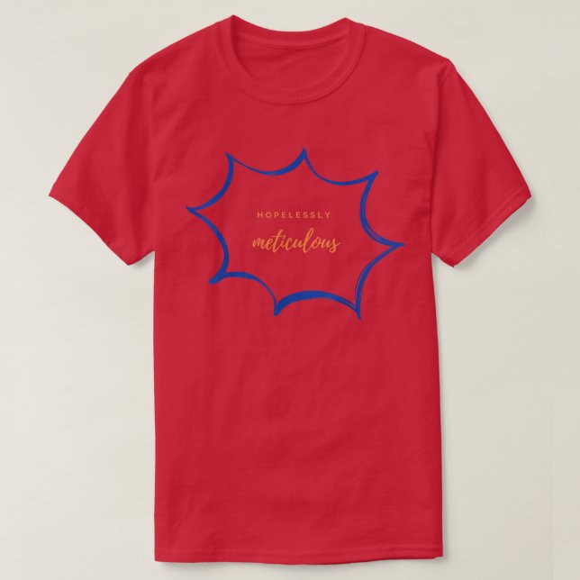 Camiseta Implacavelmente meticuloso (Frente do Design)