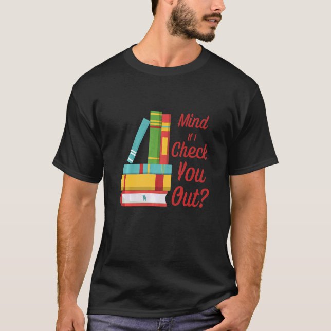 Camiseta Importa-Se Se Eu Te Dar Uma Olhada Na Biblioteca (Frente)