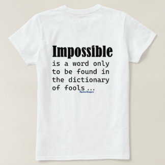 Camiseta Impossible Is Word Only Found In Fools Dictionary