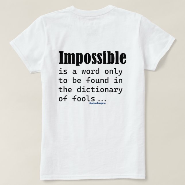 Camiseta Impossible Is Word Only Found In Fools Dictionary (Verso do Design)