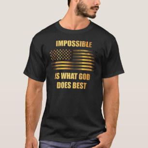 Camiseta Impossível é o que Deus Faz Melhor