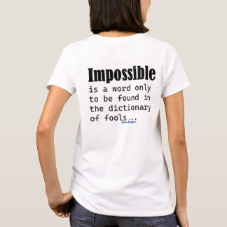 Camiseta Impossível é uma Palavra Encontrada Apenas no Dici