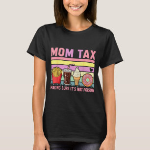 Camiseta Imposto da Mãe Antiga Garantindo que não seja um D