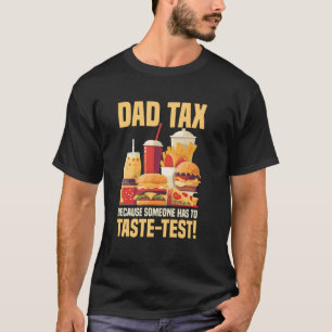 Camiseta Imposto Sobre pais Porque Alguém Tem Que Fazer Tes