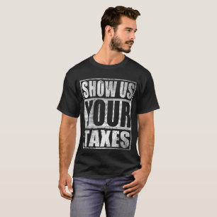 Camiseta Impostos do presidente Trunfo Mostrar Nos Seu