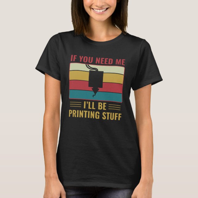 Camiseta Impressão 3D  Impressora 3D Vou Imprimir Coisas (Frente)