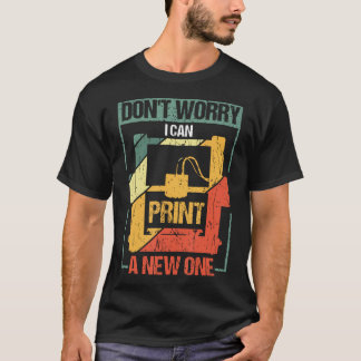 Camiseta Impressão 3D Não se Preocupe Posso Imprimir Um Nov